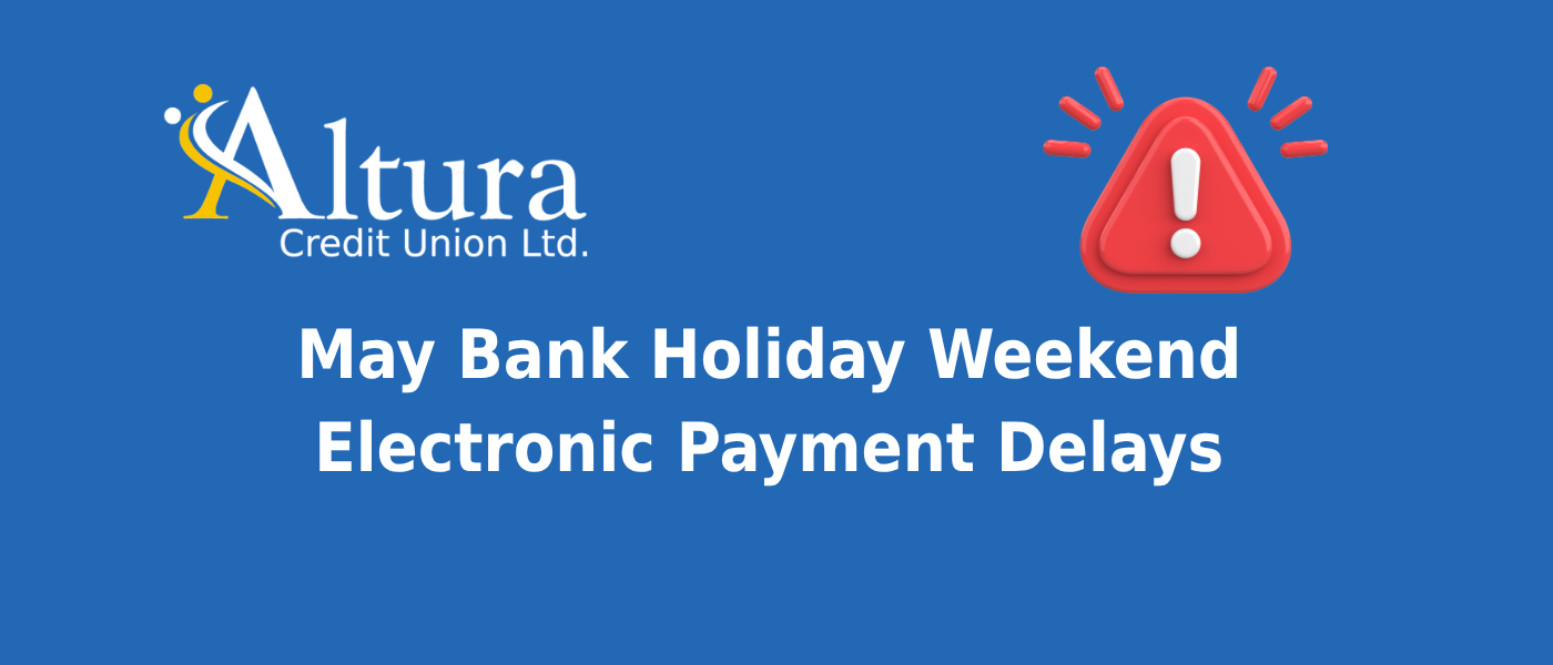 May Bank Holiday Weekend - Electronic Payments