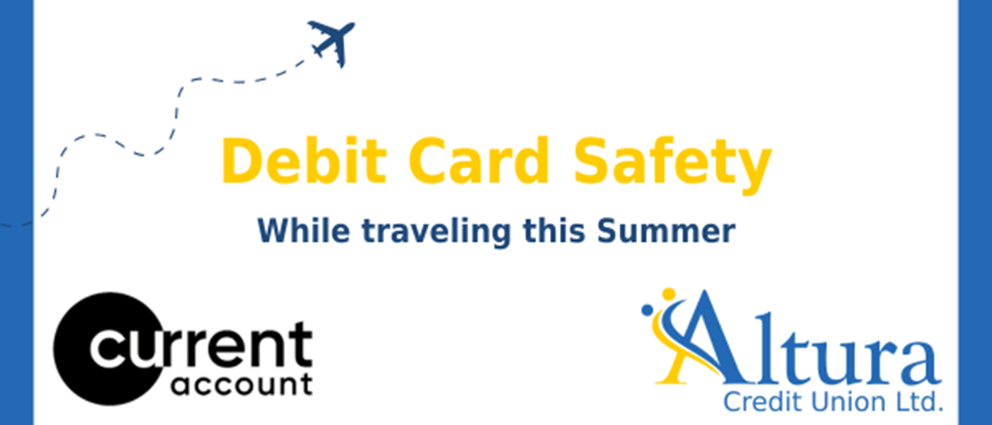 Stay Safe While Spending: Debit Card Safety Tips for Summer Travel